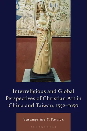 Interreligious and Global Perspectives of Christian Art in China and Taiwan, 1552β1650