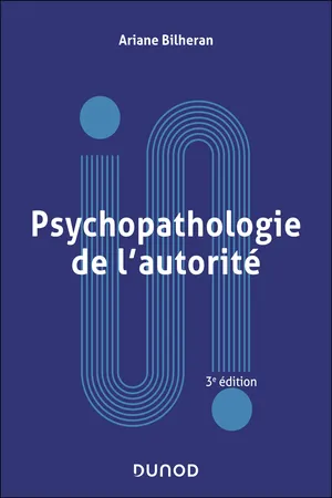 Psychopathologie de l'autorité - 3e éd.