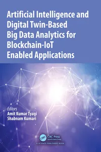 Artificial Intelligence and Digital Twin-Based Big Data Analytics for Blockchain-IoT Enabled Applications_cover