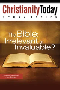 The Bible: Irrelevant or Invaluable?_cover