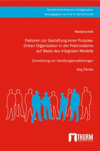 Faktoren zur Gestaltung einer Purpose-Driven Organization in der Postmoderne auf Basis des integralen Modells_cover