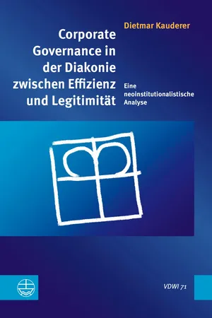 Corporate Governance in der Diakonie zwischen Effizienz und Legitimität
