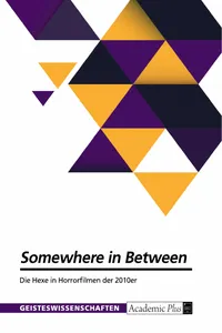 "Somewhere in Between". Die Hexe in Horrorfilmen der 2010er