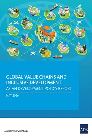 Global Value Chains and Inclusive Development: Asian Development Policy Report 2026