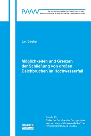 Möglichkeiten und Grenzen der Schließung von großen Deichbrüchen im Hochwasserfall