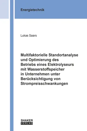 Multifaktorielle Standortanalyse und Optimierung des Betriebs eines Elektrolyseurs mit Wasserstoffspeicher in Unternehmen unter Berücksichtigung von Strompreisschwankungen