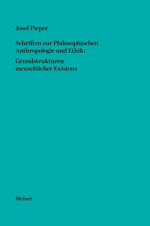 Schriften zur Philosophischen Anthropologie und Ethik: Grundstrukturen menschlicher Existenz