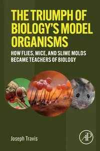 The Triumph of Biology's Model Organisms_cover