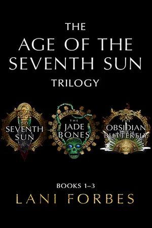 The Age of the Seventh Sun Trilogy: Books 1–3