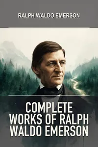 Complete Works of Ralph Waldo Emerson