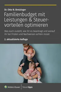 Familienbudget mit Leistungen & Steuervorteilen optimieren