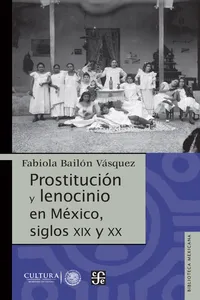 Prostitución y lenocinio en México, siglos XIX y XX