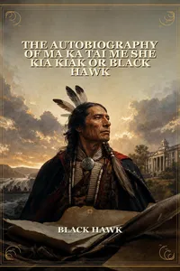 The Autobiography Of Ma Ka Tai Me She Kia Kiak Or Black Hawk_cover