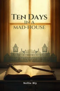 Ten Days in a Mad-House_cover