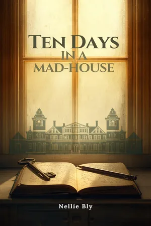 Ten Days in a Mad-House