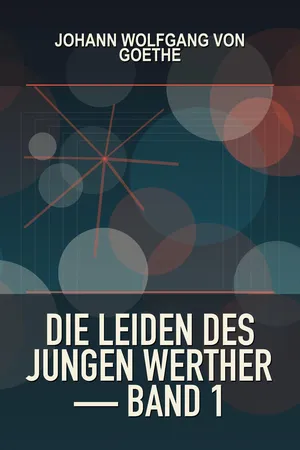 Die Leiden des jungen Werther — Band 1