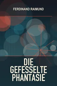 Die gefesselte Phantasie