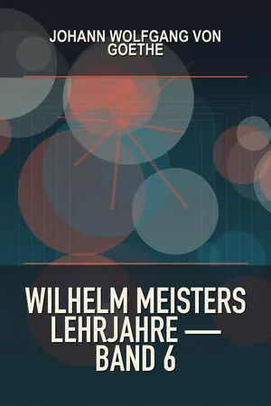 Wilhelm Meisters Lehrjahre — Band 6