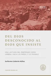 Del Dios desconocidos al Dios que insiste