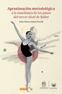 Aproximación metodológica a la enseñanza de los pasos del tercer nivel de Ballet
