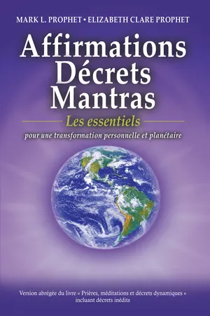 Affirmations, Décrets, Mantras, Les essentiels