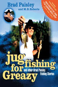 Jug Fishing for Greazy and Other Brad Paisley Fishing Stories_cover