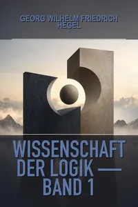 Wissenschaft der Logik — Band 1