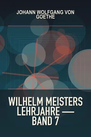 Wilhelm Meisters Lehrjahre — Band 7