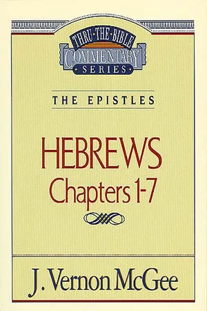 Thru the Bible Vol. 51: The Epistles (Hebrews 1-7)