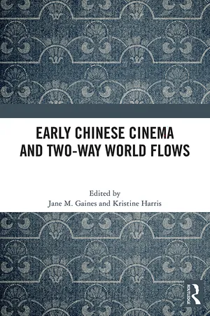 Early Chinese Cinema and Two-Way World Flows