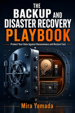 The Backup and Disaster Recovery Playbook