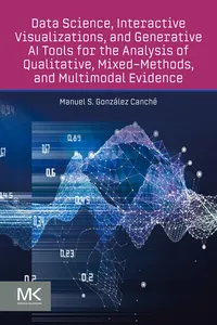 Data Science, Interactive Visualizations, and Generative AI Tools for the Analysis of Qualitative, Mixed-Methods, and Multimodal Evidence