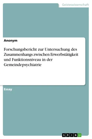 Forschungsbericht zur Untersuchung des Zusammenhangs zwischen Erwerbstätigkeit und Funktionsniveau in der Gemeindepsychiatrie