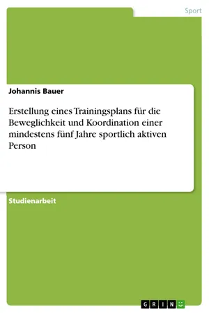 Erstellung eines Trainingsplans für die Beweglichkeit und Koordination einer mindestens fünf Jahre sportlich aktiven Person