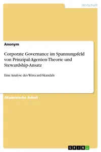 Corporate Governance im Spannungsfeld von Prinzipal-Agenten-Theorie und Stewardship-Ansatz