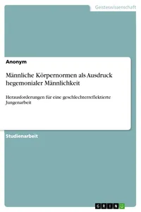 Männliche Körpernormen als Ausdruck hegemonialer Männlichkeit_cover