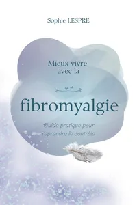 Mieux vivre avec la fibromyalgie