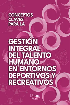 Conceptos claves para la gestión integral del talento humano en entornos deportivos y recreativos