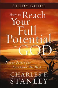How to Reach Your Full Potential for God Study Guide_cover