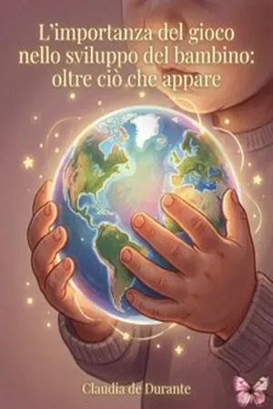 L’importanza del gioco nello sviluppo del bambino: oltre ciò che appare