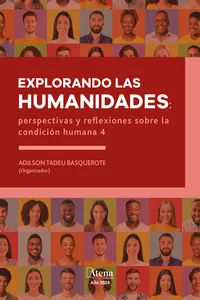 Explorando las humanidades: perspectivas y reflexiones sobre la condición humana 4