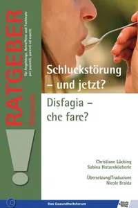Schluckstörung – und jetzt?/Disfagia – che fare?_cover