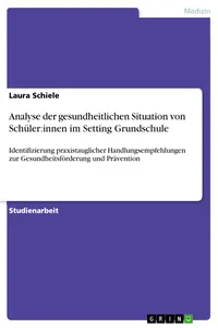 Analyse der gesundheitlichen Situation von Schüler:innen im Setting Grundschule