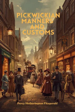 Pickwickian Manners and Customs