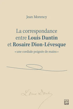 La correspondance entre Louis Dantin et Rosaire Dion-Lévesque