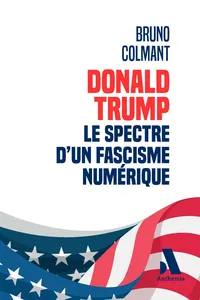 Donald Trump : le spectre d'un fascisme numérique_cover
