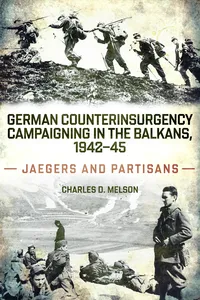 German Counterinsurgency Campaigning in the Balkans, 1942–45_cover