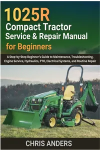 1025R Compact Tractor Service & Repair Manual for Beginners_cover