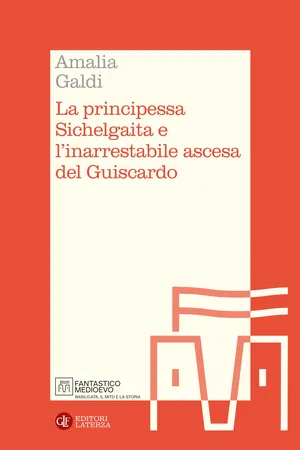 La principessa Sichelgaita e l'inarrestabile ascesa del Guiscardo
