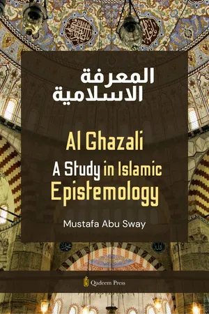 Al Ghazali : A Study in Islamic Epistemology